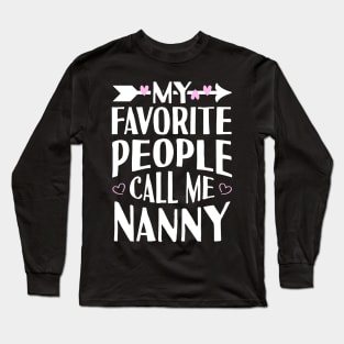 My Favorite People Call Me Nanny Long Sleeve T-Shirt